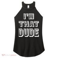 Dude I''m That Dude Women's Perfect Tri Rocker Tank thumb 0