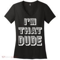 Dude I''m That Dude Women's V-Neck T-Shirt thumb 0