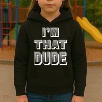 Dude I''m That Dude Kids Hoodie thumb 3
