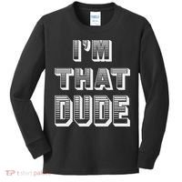 Dude I''m That Dude Kids Long Sleeve Shirt thumb 0