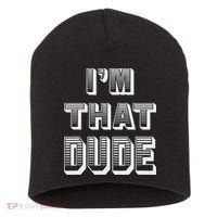 Dude I''m That Dude Short Acrylic Beanie thumb 0