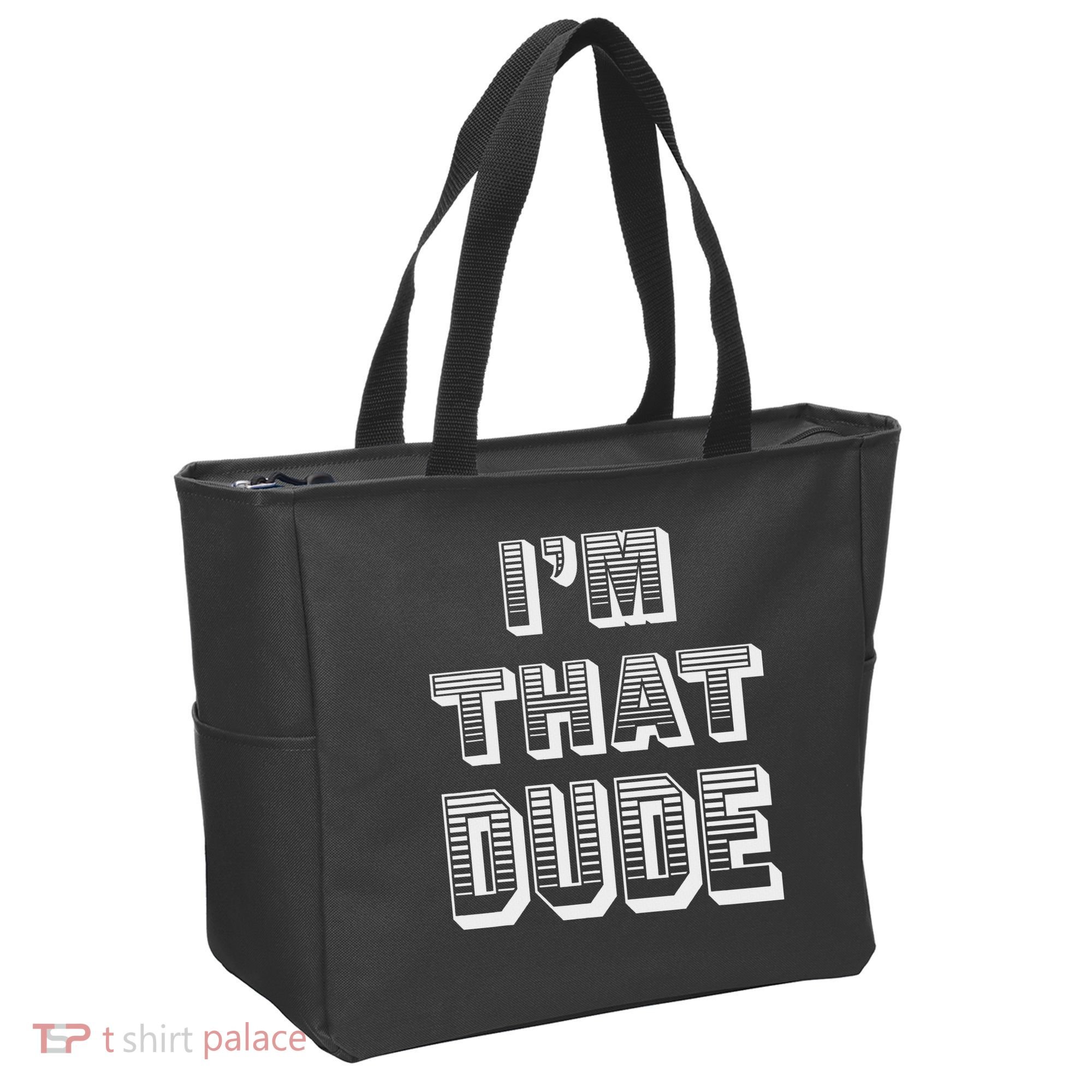 Dude I''m That Dude Tote Bag