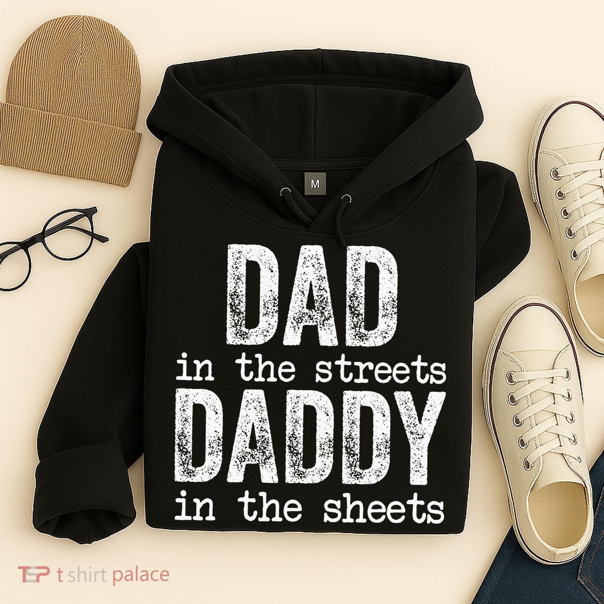 Dad In The Streets Daddy In The Sheets Father's Day Funny Hoodie