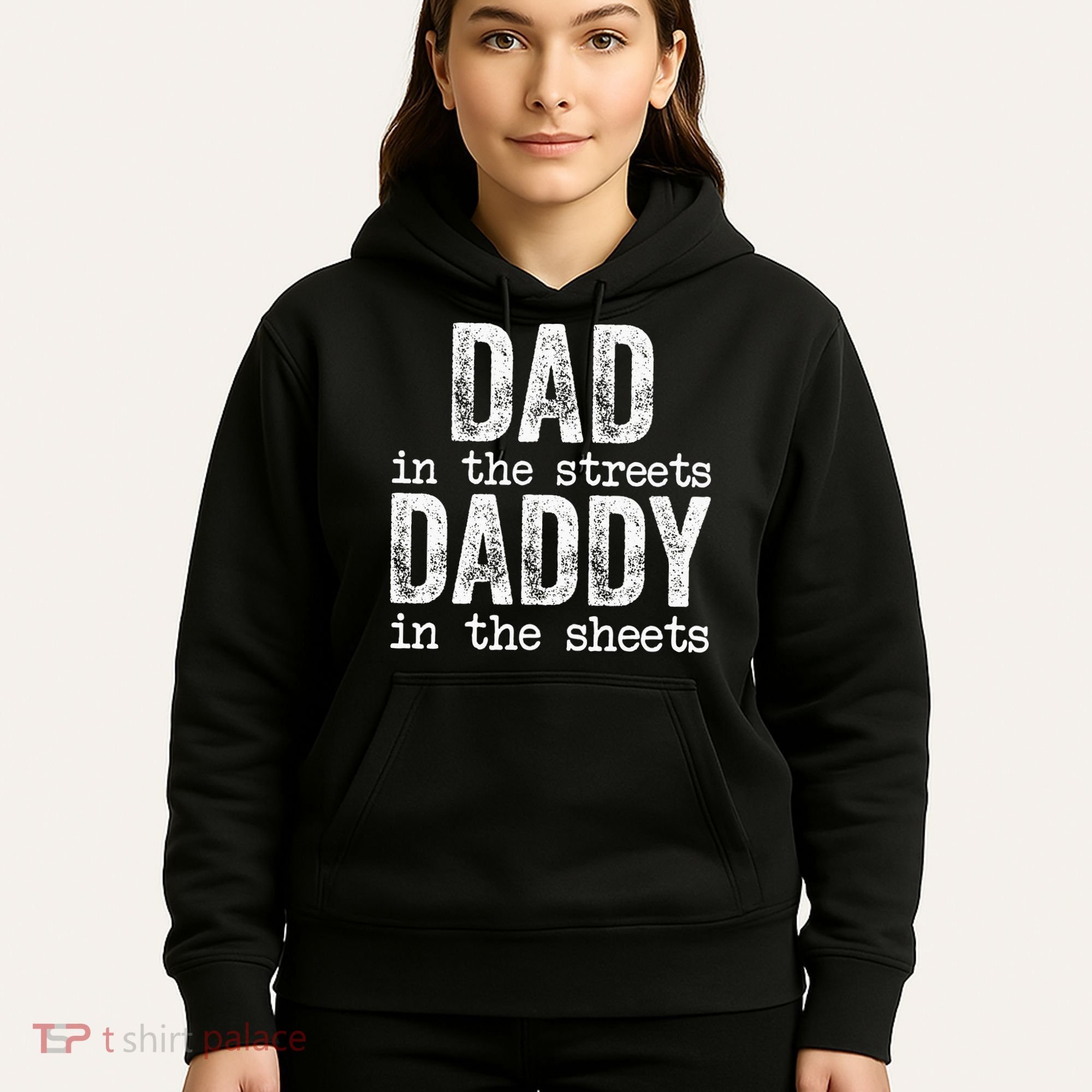 Dad In The Streets Daddy In The Sheets Father's Day Funny Hoodie