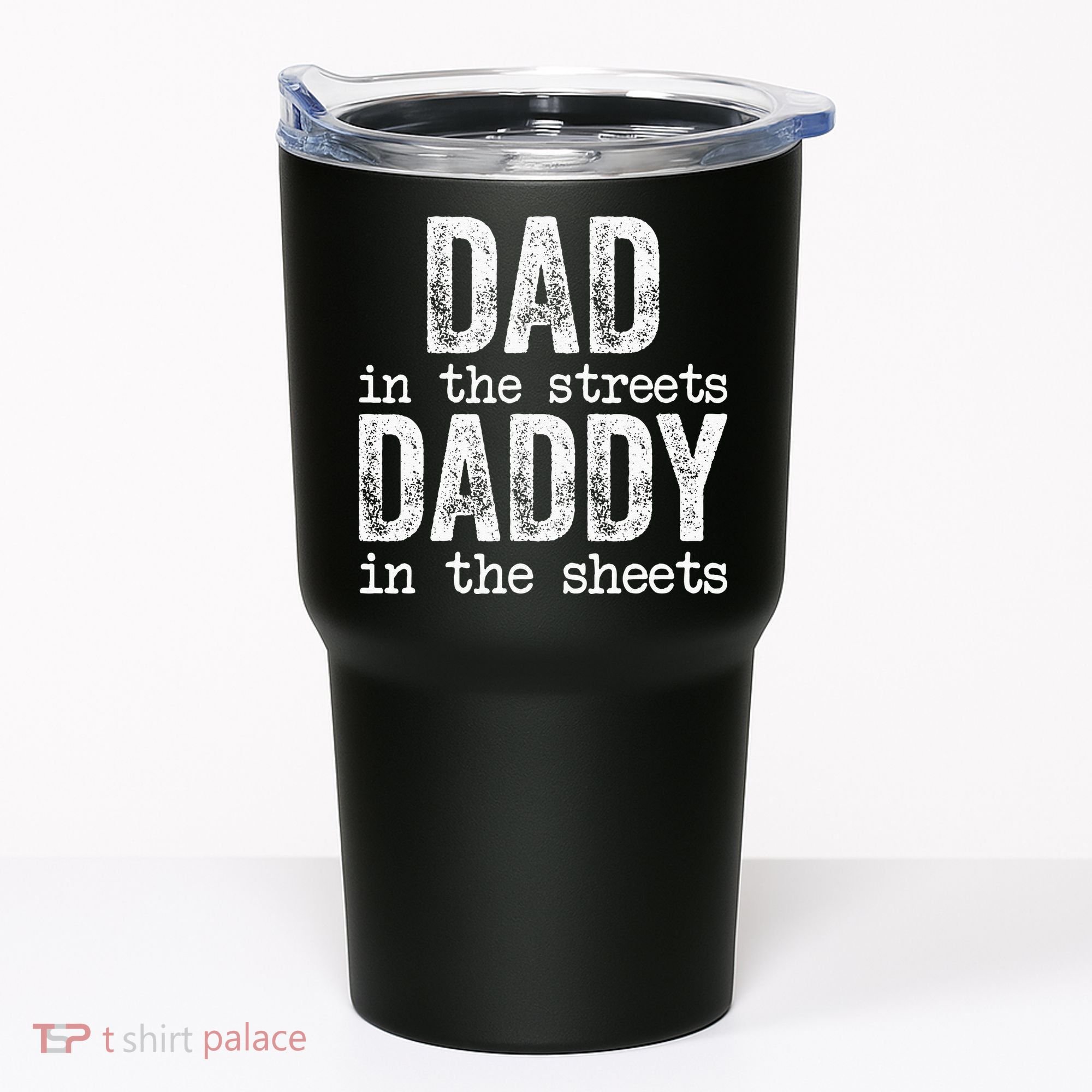 Dad In The Streets Daddy In The Sheets Father's Day Funny Tumbler