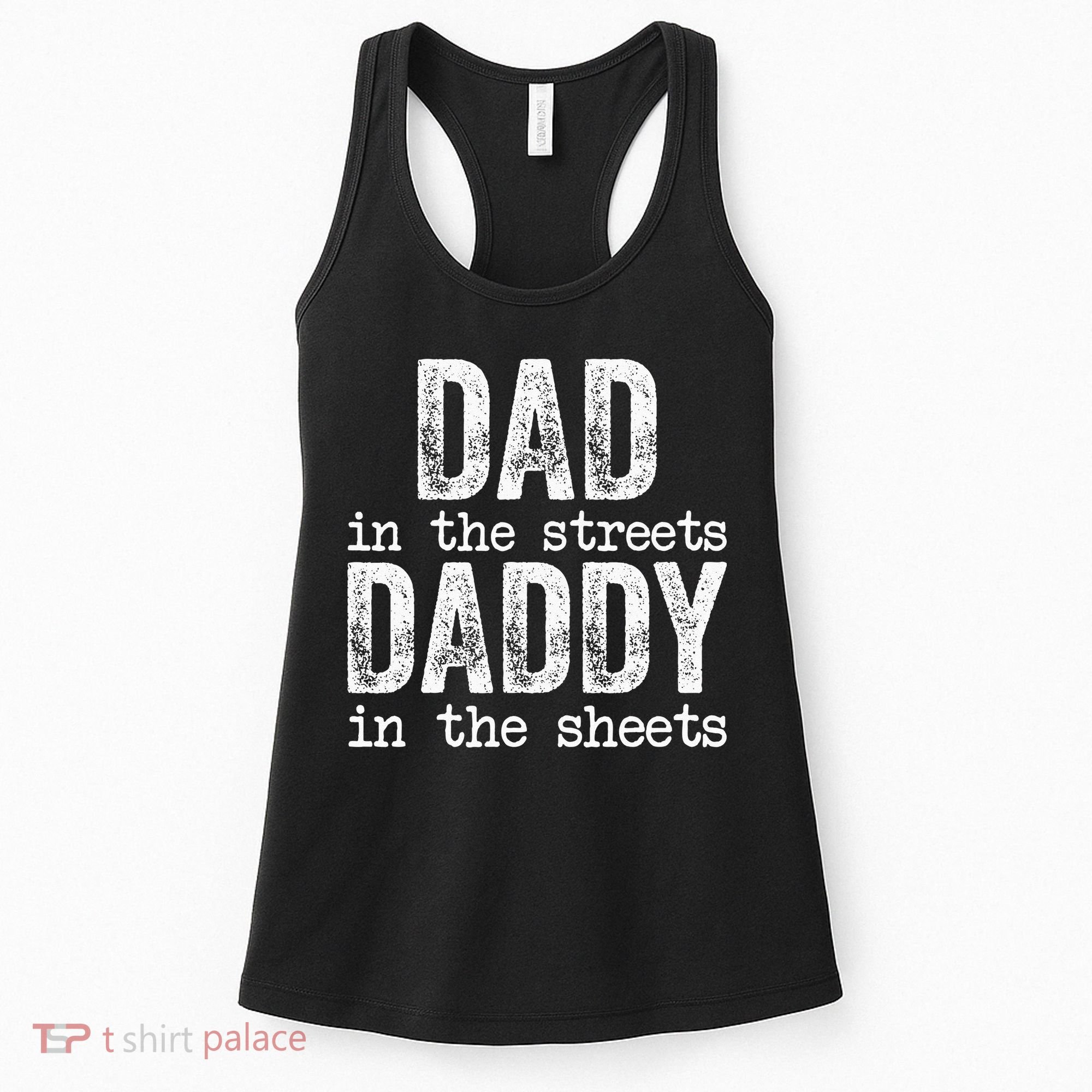 Dad In The Streets Daddy In The Sheets Father's Day Funny Women's Tank Top