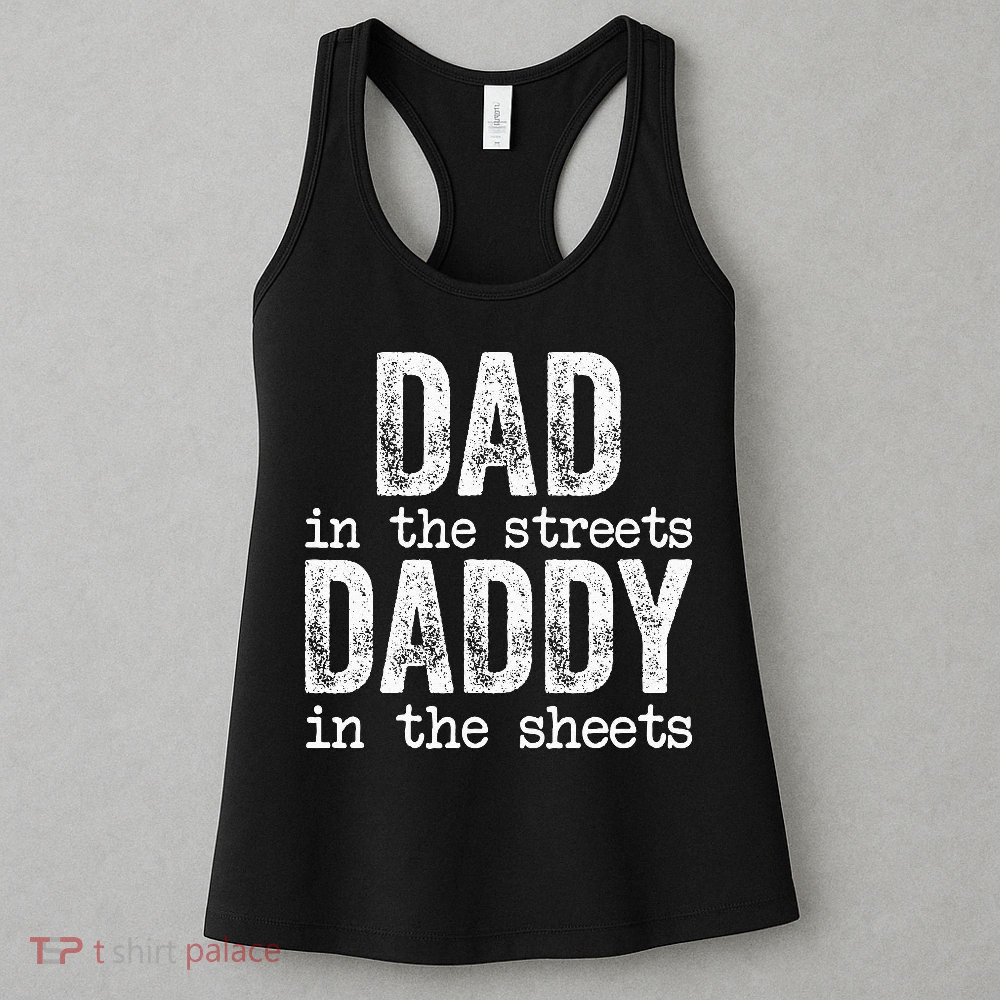 Dad In The Streets Daddy In The Sheets Father's Day Funny Women's Tank Top