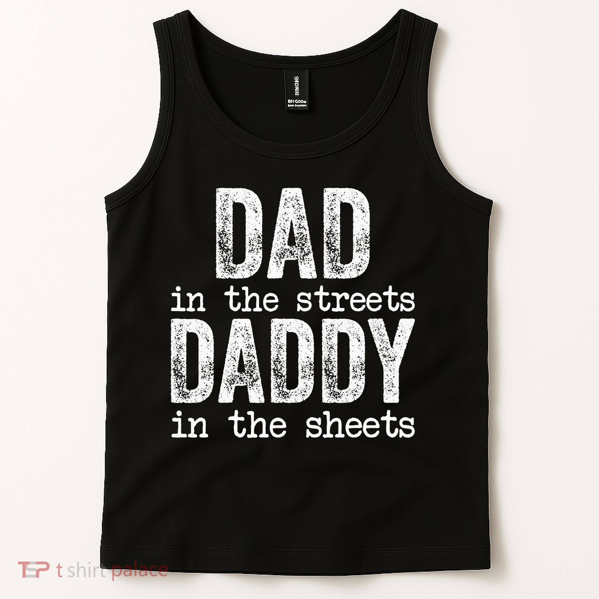 Dad In The Streets Daddy In The Sheets Father's Day Funny Tank Top