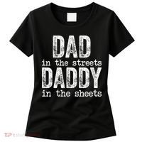 Dad In The Streets Daddy In The Sheets Father's Day Funny Women's T-Shirt thumb 0