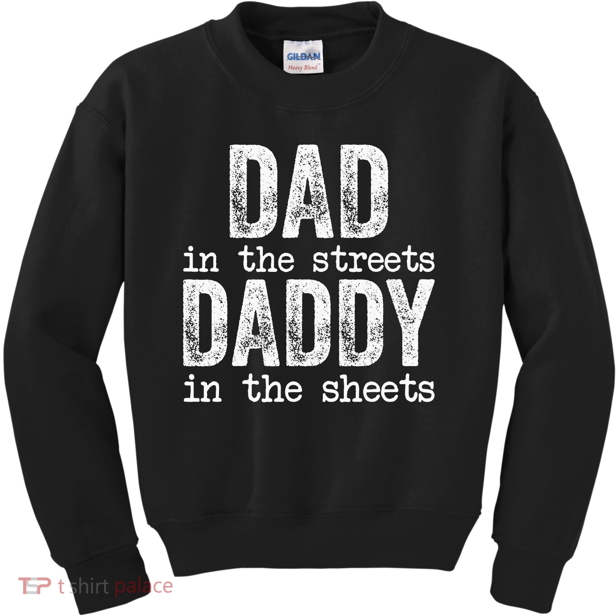 Dad In The Streets Daddy In The Sheets Father's Day Funny Kids Sweatshirt