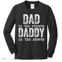 Dad In The Streets Daddy In The Sheets Father's Day Funny Kids Long Sleeve Shirt thumb 0