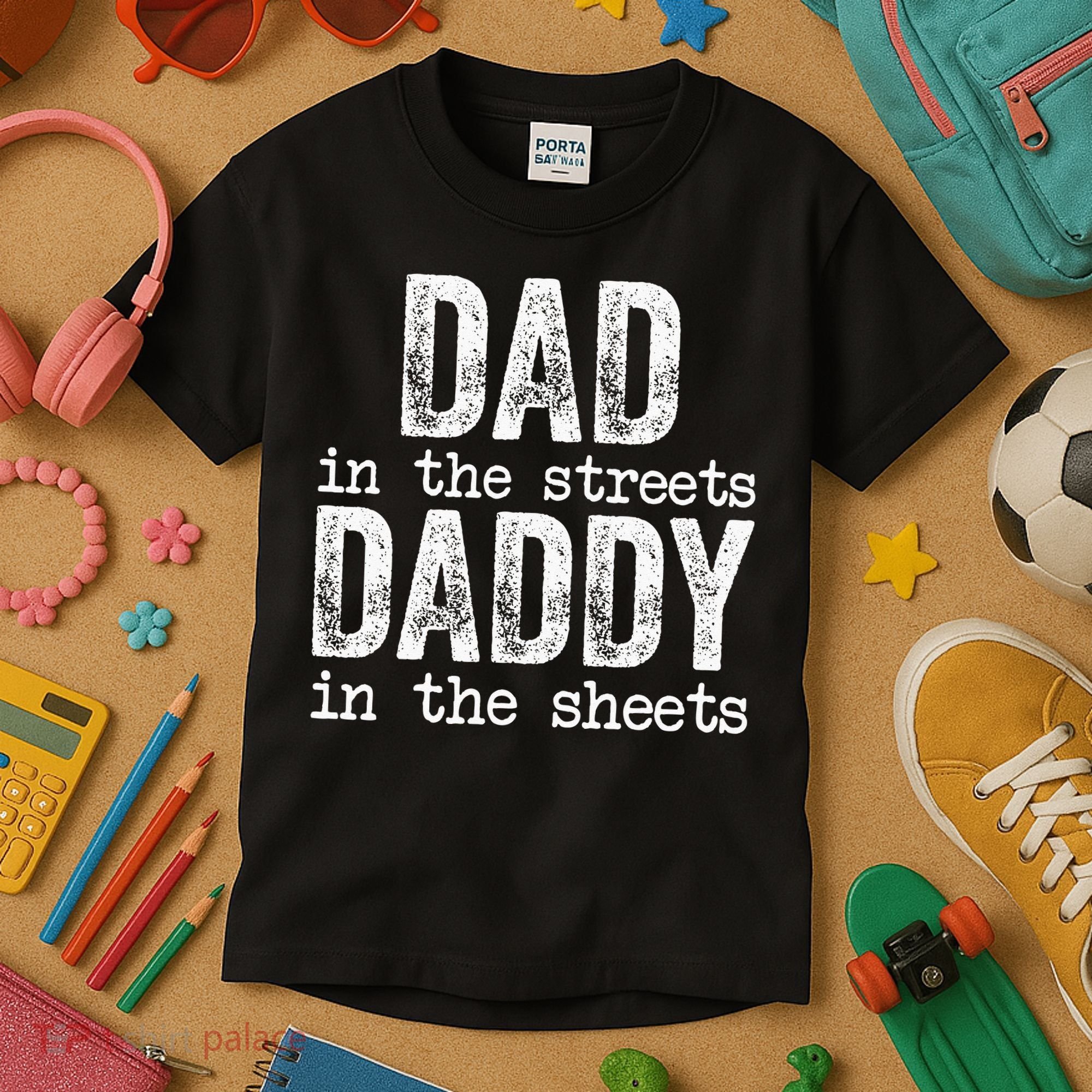Dad In The Streets Daddy In The Sheets Father's Day Funny Kids T-Shirt