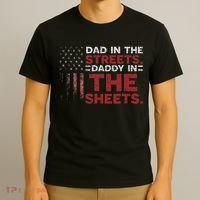 Dad In The Streets Daddy In The Sheets American Fathers Day T-Shirt thumb 3