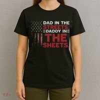 Dad In The Streets Daddy In The Sheets American Fathers Day T-Shirt thumb 4