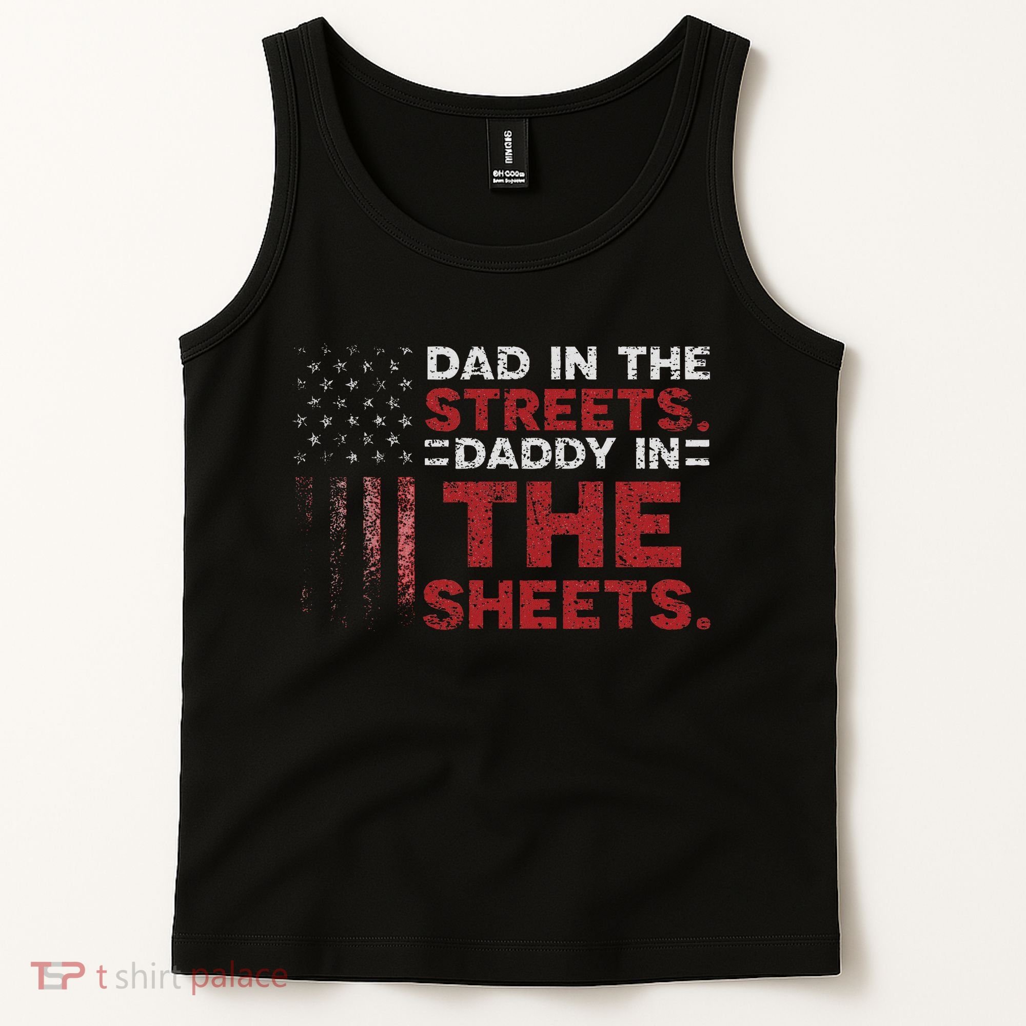 Dad In The Streets Daddy In The Sheets American Fathers Day Tank Top