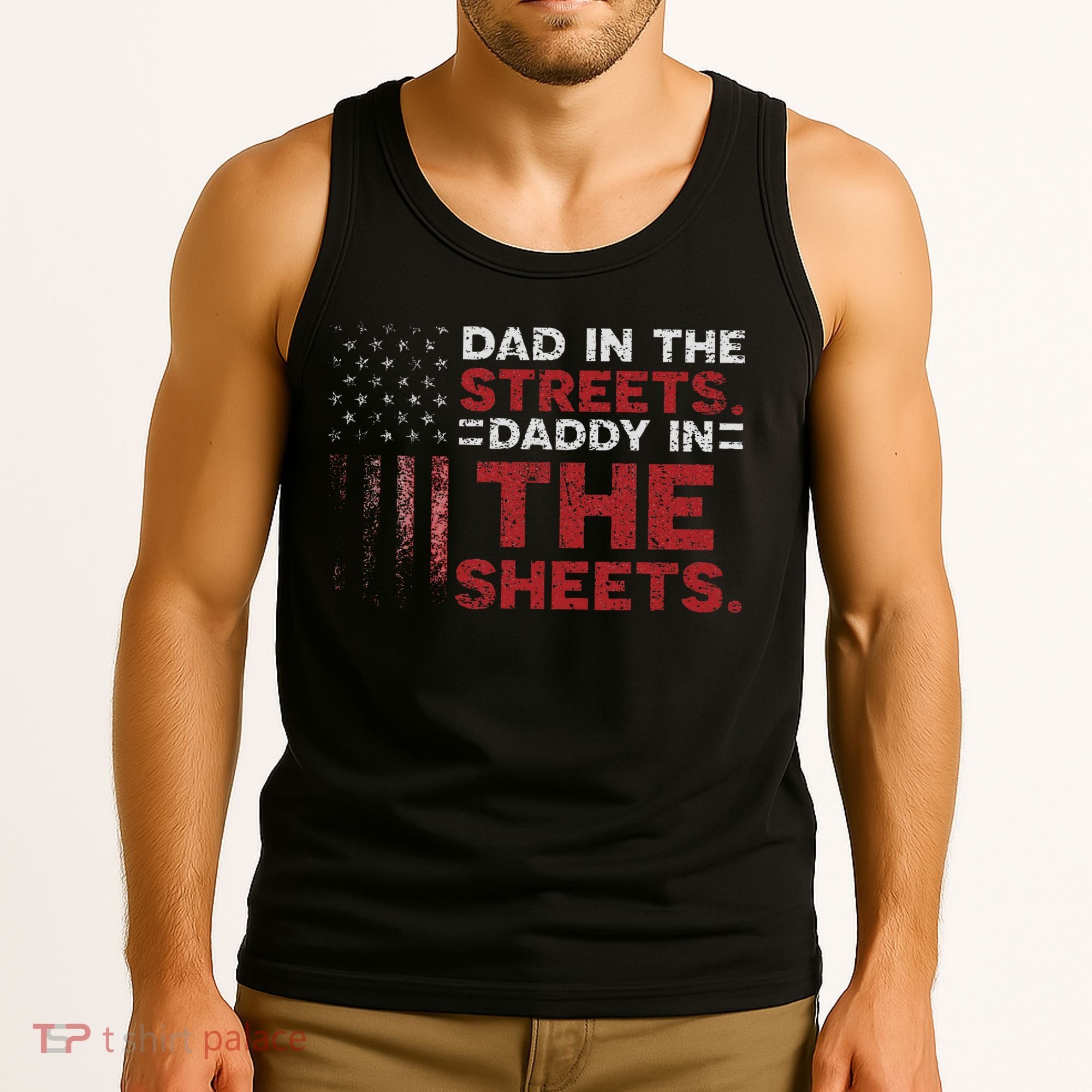 Dad In The Streets Daddy In The Sheets American Fathers Day Tank Top