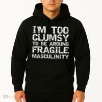 Distressed IM Too Clumsy To Be Around Fragile Masculinity Hoodie thumb 2