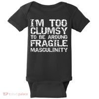Distressed IM Too Clumsy To Be Around Fragile Masculinity Baby Bodysuit thumb 0