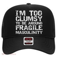 Distressed IM Too Clumsy To Be Around Fragile Masculinity Hat thumb 0