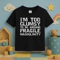 Distressed IM Too Clumsy To Be Around Fragile Masculinity Toddler T-Shirt thumb 3