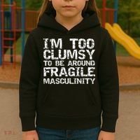 Distressed IM Too Clumsy To Be Around Fragile Masculinity Kids Hoodie thumb 3