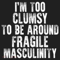Distressed IM Too Clumsy To Be Around Fragile Masculinity Beanie thumb 2