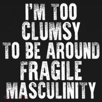 Distressed IM Too Clumsy To Be Around Fragile Masculinity Ornament thumb 1