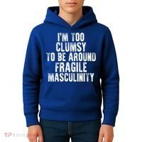 Distressed IM Too Clumsy To Be Around Fragile Masculinity Kids Hoodie thumb 4