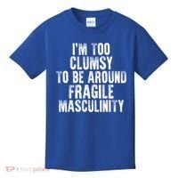 Distressed IM Too Clumsy To Be Around Fragile Masculinity Kids T-Shirt thumb 0