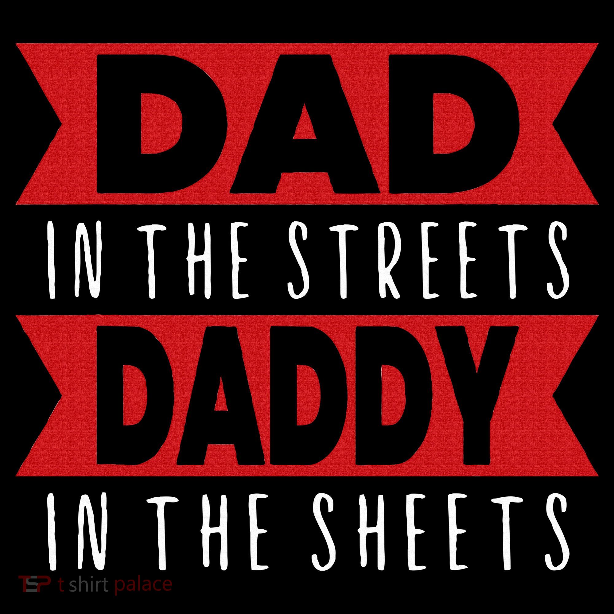 Dad In The Streets Daddy In The Sheets Funny Sarcastic Dad Women's Hoodie