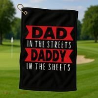 Dad In The Streets Daddy In The Sheets Funny Sarcastic Dad Golf Towel thumb 1