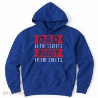 Dad In The Streets Daddy In The Sheets Funny Sarcastic Dad Hoodie thumb 0