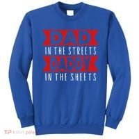 Dad In The Streets Daddy In The Sheets Funny Sarcastic Dad Sweatshirt thumb 0