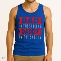 Dad In The Streets Daddy In The Sheets Funny Sarcastic Dad Tank Top thumb 3