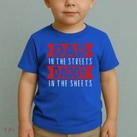 Dad In The Streets Daddy In The Sheets Funny Sarcastic Dad Toddler T-Shirt thumb 2