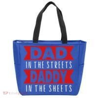 Dad In The Streets Daddy In The Sheets Funny Sarcastic Dad Tote Bag thumb 0