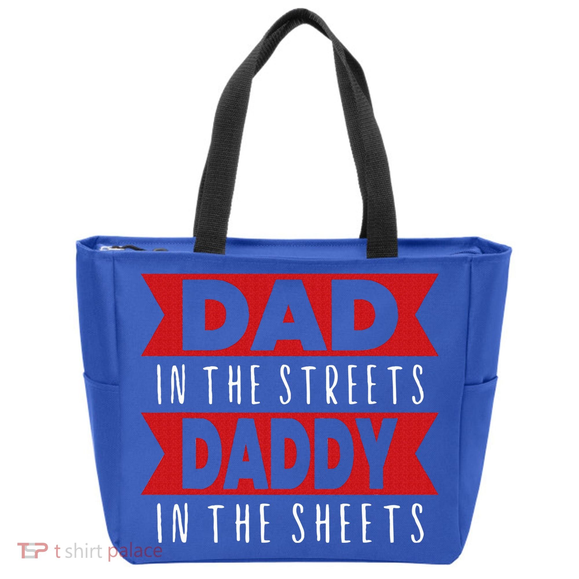 Dad In The Streets Daddy In The Sheets Funny Sarcastic Dad Tote Bag