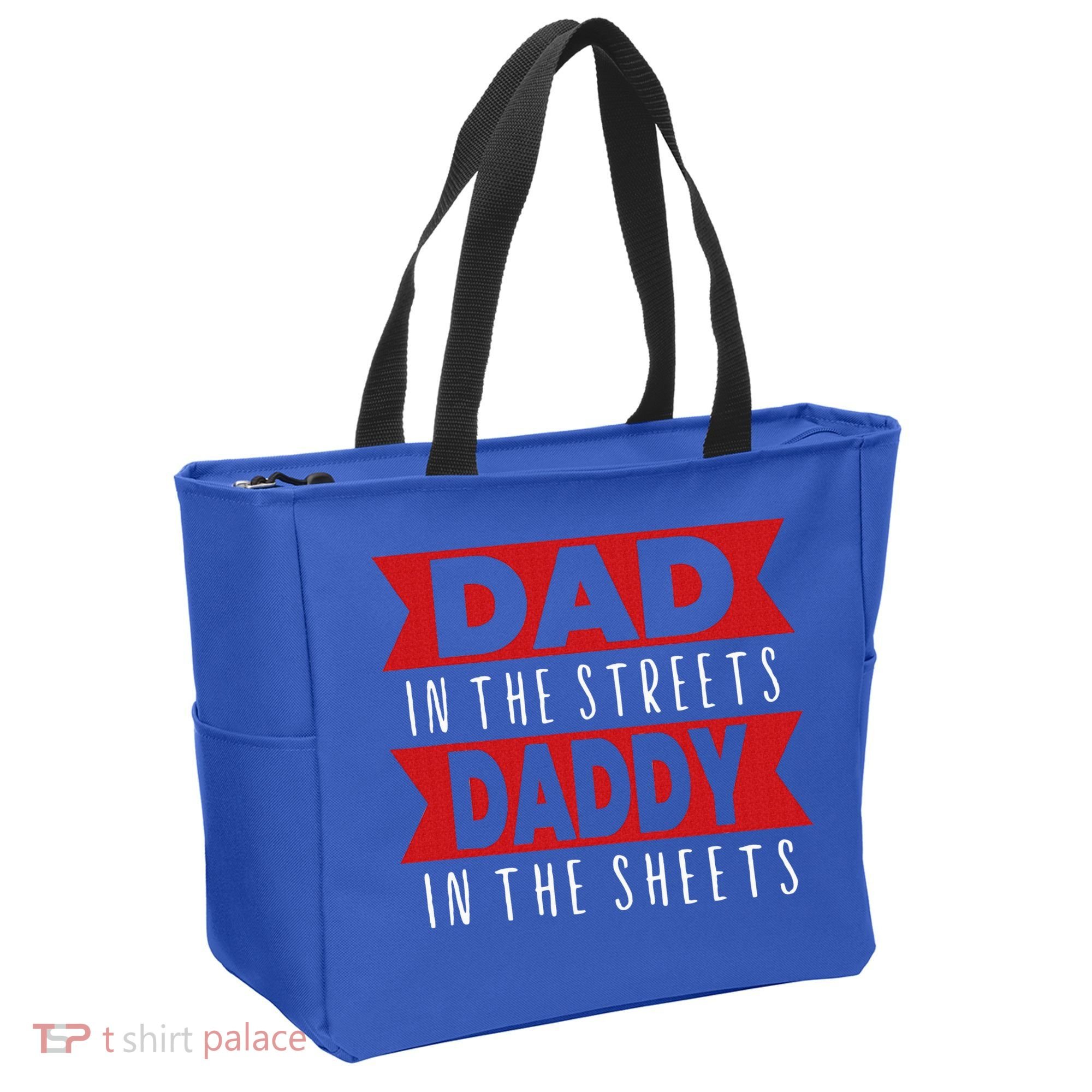 Dad In The Streets Daddy In The Sheets Funny Sarcastic Dad Tote Bag
