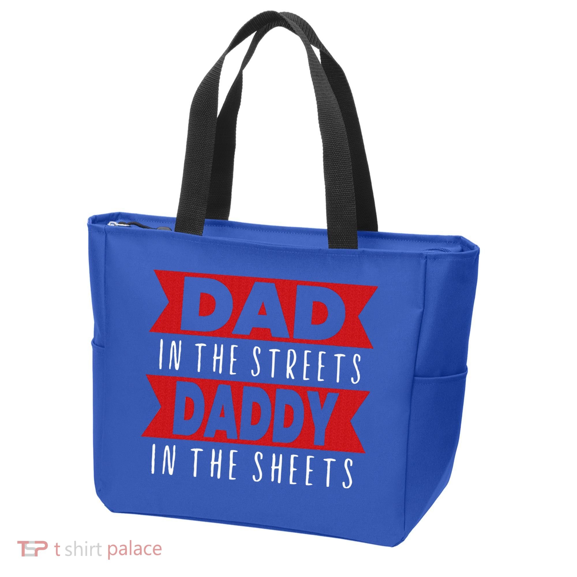 Dad In The Streets Daddy In The Sheets Funny Sarcastic Dad Tote Bag