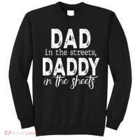 Dad In The Streets Daddy In The Sheets Presents For Dad Sweatshirt thumb 0