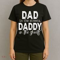 Dad In The Streets Daddy In The Sheets Presents For Dad T-Shirt thumb 4