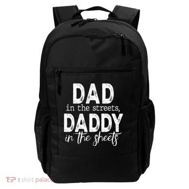 Dad In The Streets Daddy In The Sheets Presents For Dad Backpack