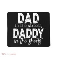 Dad In The Streets Daddy In The Sheets Presents For Dad Mousepad thumb 0