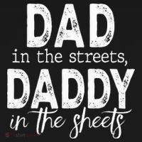 Dad In The Streets Daddy In The Sheets Presents For Dad Kids T-Shirt thumb 4