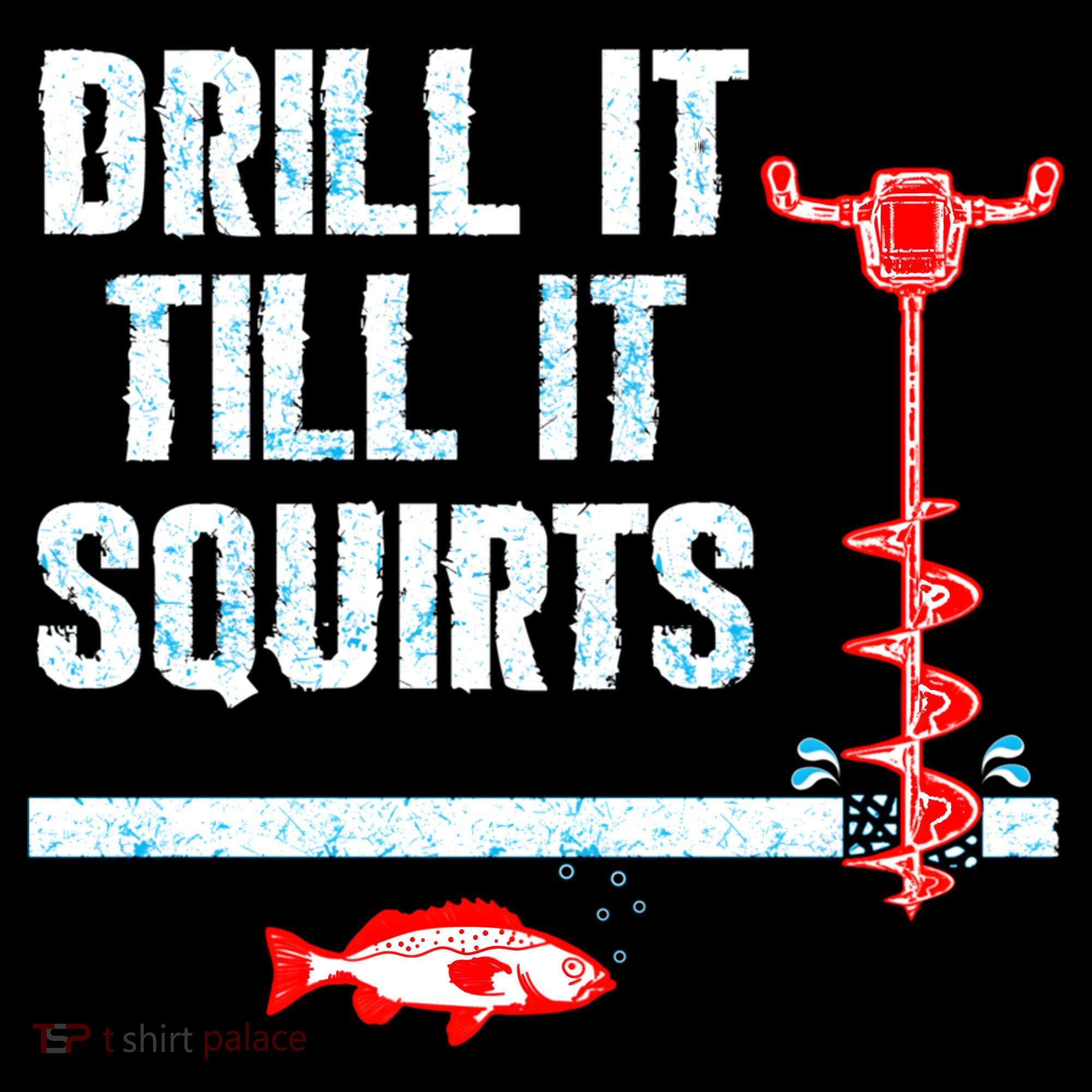 Drill It Till It Squirts Ice Fishing Auger Funny Gift Funny Gift Coffee Mug