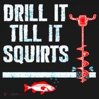 Drill It Till It Squirts Ice Fishing Auger Funny Gift Funny Gift Women's Hoodie thumb 2