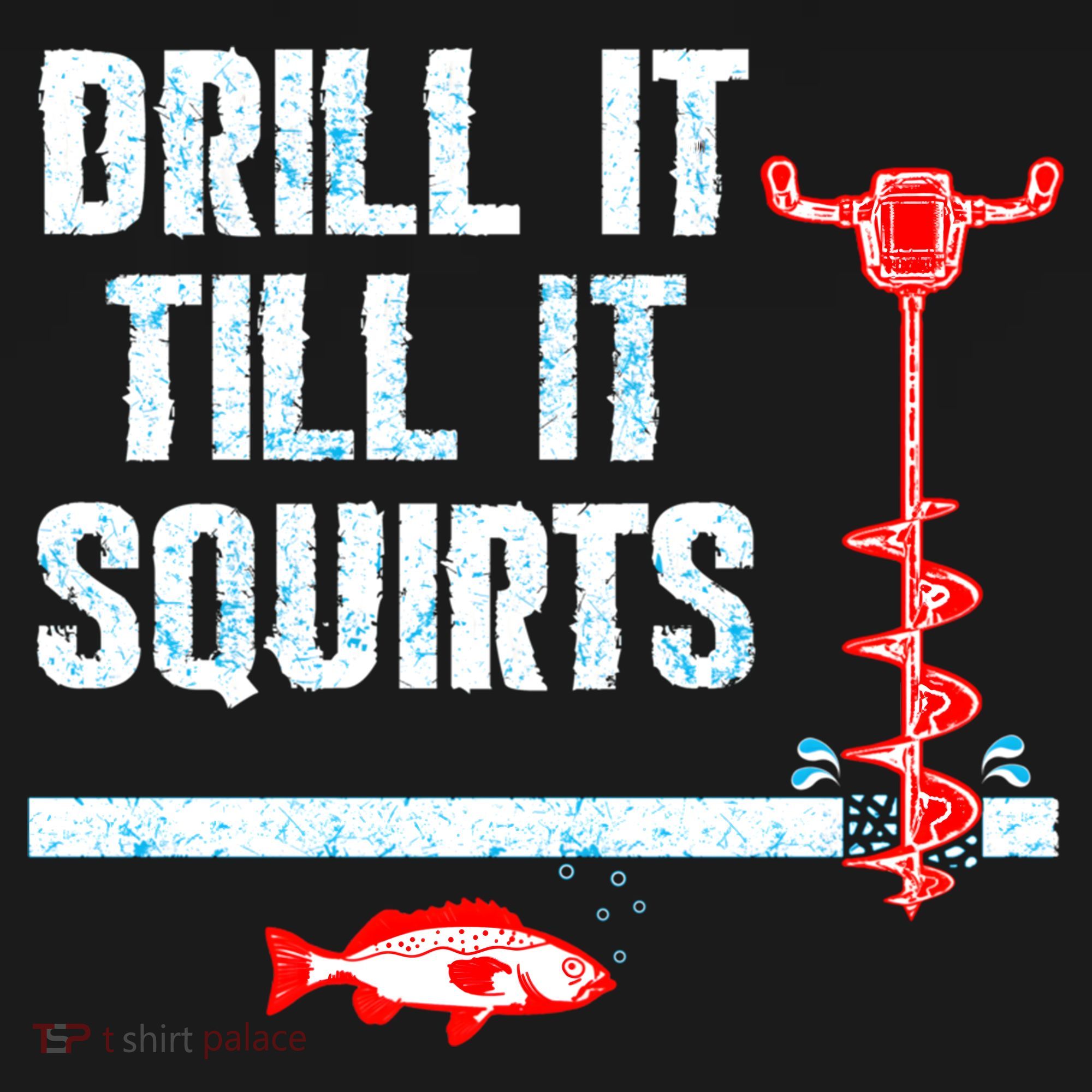 Drill It Till It Squirts Ice Fishing Auger Funny Gift Funny Gift Women's Hoodie