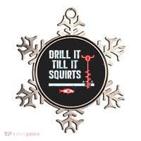 Drill It Till It Squirts Ice Fishing Auger Funny Gift Funny Gift Ornament thumb 0