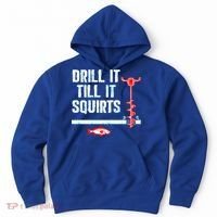 Drill It Till It Squirts Ice Fishing Auger Funny Gift Funny Gift Hoodie thumb 0