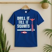 Drill It Till It Squirts Ice Fishing Auger Funny Gift Funny Gift T-Shirt thumb 2